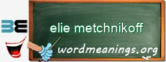 WordMeaning blackboard for elie metchnikoff